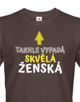 Dámské tričko k narozeninám Takhle vypadá skvělá ženská