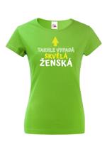 Dámské tričko k narozeninám Takhle vypadá skvělá ženská