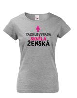 Dámské tričko k narozeninám Takhle vypadá skvělá ženská