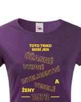 Dámské tričko k narozeninám Toto triko nosí úžasné ženy... - s věkem na přání