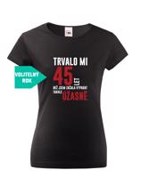 Dámské tričko k narozeninám trvalo 50 let než jsem začal vypadat takhle skvěle