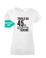 Dámské tričko k narozeninám trvalo 50 let než jsem začal vypadat takhle skvěle