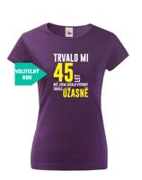 Dámské tričko k narozeninám trvalo 50 let než jsem začal vypadat takhle skvěle