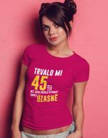 Dámské tričko k narozeninám trvalo 50 let než jsem začal vypadat takhle skvěle