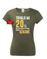 Dámské tričko k narozeninám trvalo mi 20 let než jsem začal vypadat takhle skvěle