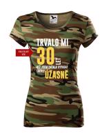 Dámské tričko k narozeninám trvalo mi 30 let než jsem začal vypadat takhle skvěle