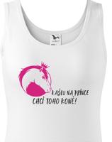 Dámské tričko - Kašlu na prince chci toho koně!