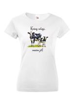 Dámské tričko Krávy volají, musím jít.