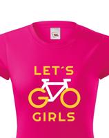 Dámské tričko Lets Go Girls - ideální cyklistické triko