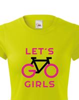 Dámské tričko Lets Go Girls - ideální cyklistické triko