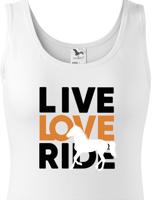 Dámské tričko - Live love ride