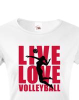 Dámské tričko Live Love Volleyball - ideální volejbalové triko