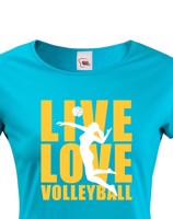 Dámské tričko Live Love Volleyball - ideální volejbalové triko