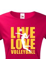 Dámské tričko Live Love Volleyball - ideální volejbalové triko