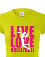 Dámské tričko Live Love Volleyball - ideální volejbalové triko