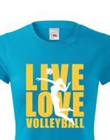 Dámské tričko Live Love Volleyball - ideální volejbalové triko