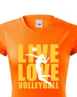 Dámské tričko Live Love Volleyball - ideální volejbalové triko