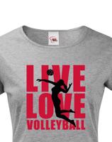 Dámské tričko Live Love Volleyball - ideální volejbalové triko