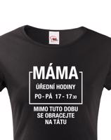 Dámské tričko Máma úřední hodiny - vtipné dámské tričko