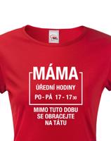 Dámské tričko Máma úřední hodiny - vtipné dámské tričko