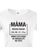 Dámské tričko Máma úřední hodiny - vtipné dámské tričko