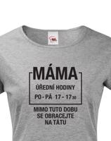 Dámské tričko Máma úřední hodiny - vtipné dámské tričko