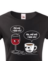 Dámské tričko Mě má ráda pro milovnice dobré kávy a vína