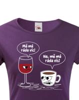 Dámské tričko Mě má ráda pro milovnice dobré kávy a vína