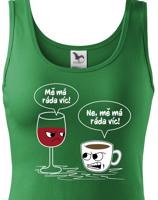 Dámské tričko Mě má ráda pro milovnice dobré kávy a vína