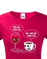 Dámské tričko Mě má ráda pro milovnice dobré kávy a vína