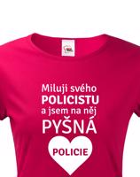 Dámské tričko Miluji svého policistu vám získá rozhodně body navíc