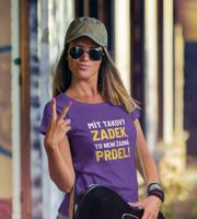 Dámské tričko Mít takový zadek, to není žádná prdel - triko pro drzé holky