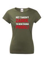 Dámské tričko Mít takový zadek, to není žádná prdel - triko pro drzé holky