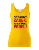 Dámské tričko Mít takový zadek, to není žádná prdel - triko pro drzé holky
