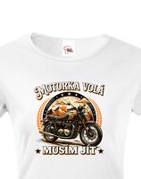 Dámské tričko Motorka volá - Tričko pro motorkářky