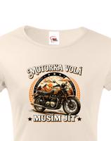 Dámské tričko Motorka volá - Tričko pro motorkářky