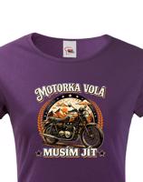 Dámské tričko Motorka volá - Tričko pro motorkářky