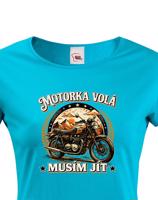 Dámské tričko Motorka volá - Tričko pro motorkářky