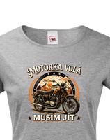Dámské tričko Motorka volá - Tričko pro motorkářky