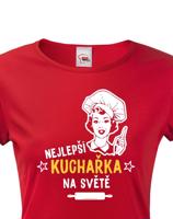 Dámské tričko Nejlepší kuchařka na světě - ideální dárek pro kuchařku