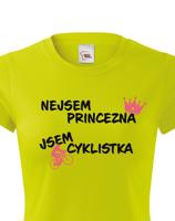 Dámské tričko nejsem princezna, jsem cyklistka jako skvělý dárek