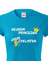 Dámské tričko nejsem princezna, jsem cyklistka jako skvělý dárek