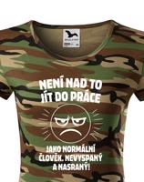 Dámské tričko –Není nad to jít do práce