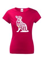 Dámské tričko -Pes je můj nejlepší přítel