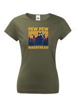 Dámské tričko - Pew Pew madafakas!  - ideální dárek