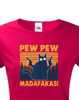 Dámské tričko - Pew Pew madafakas!  - ideální dárek