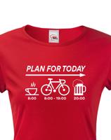 Dámské tričko Plans for Today - ideální dárek pro cyklistu
