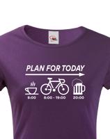 Dámské tričko Plans for Today - ideální dárek pro cyklistu