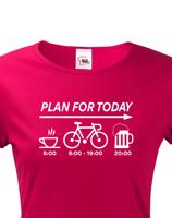 Dámské tričko Plans for Today - ideální dárek pro cyklistu