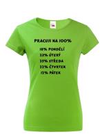Dámské tričko - Práce na 100 %